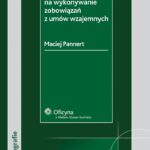 Wpływ upadłości likwidacyjnej na wykonanie zobowiązań z umów wzajemnych — okładka e-booka