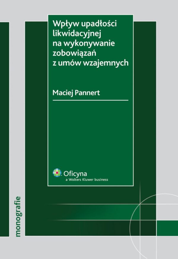 Wpływ upadłości likwidacyjnej na wykonanie zobowiązań z umów wzajemnych — okładka
