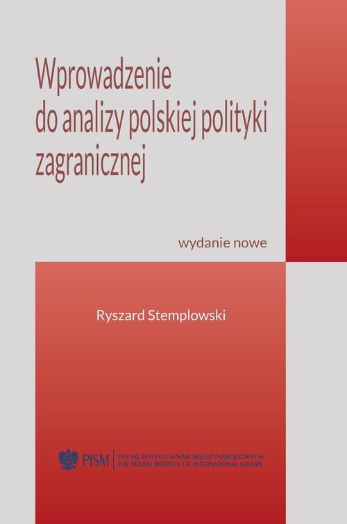 Tytuł: Wprowadzenie do analizy polskiej polityki zagranicznej
Autor: Ryszard Stemplowski
Wydawnictwo: Polski Instytut Spraw Międzynarodowych
Formaty: MOBI, PDF, EPUB