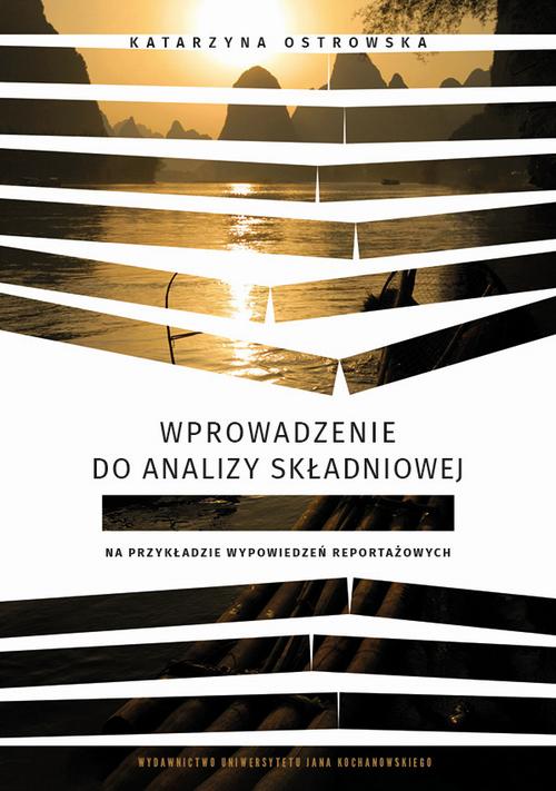 Tytuł: Wprowadzenie do analizy składniowej na przykładzie wypowiedzeń reportażowych
Autor: Katarzyna Ostrowska
Wydawnictwo: Uniwersytet Jana Kochanowskiego
Formaty: PDF