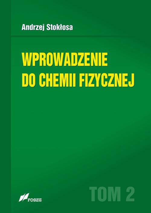 Tytuł: Wprowadzenie do chemii fizycznej Tom 2
Autor: Andrzej Stokłosa
Wydawnictwo: Fosze
Formaty: PDF