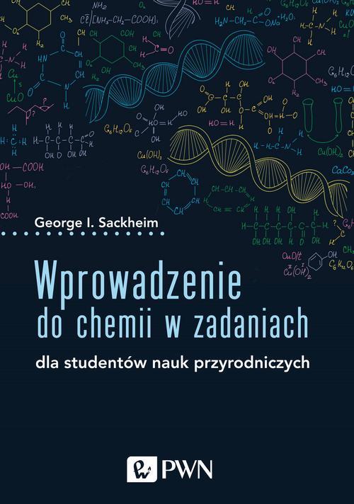 Tytuł: Wprowadzenie do chemii w zadaniach
Autor: George I. Sackheim
Wydawnictwo: Wydawnictwo Naukowe PWN
Formaty: EPUB, MOBI