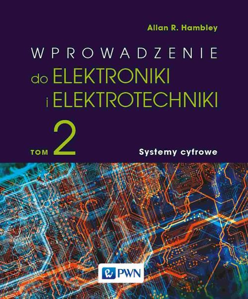 Tytuł: Wprowadzenie do elektroniki i elektrotechniki. Tom 2. Systemy cyfrowe
Autor: Allan R. Hambley
Wydawnictwo: Wydawnictwo Naukowe PWN
Formaty: EPUB, MOBI