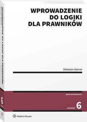 Tytuł: Wprowadzenie do logiki dla prawników
Autor: Oktawian Nawrot
Wydawnictwo: Wolters Kluwer
Formaty: PDF