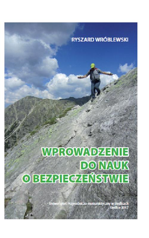 Tytuł: Wprowadzenie do nauk o bezpieczeństwie
Autor: Ryszard Wróblewski
Wydawnictwo: Uniwersytet w Siedlcach
Formaty: PDF