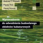 Tytuł: Wprowadzenie do odwodnienia budowlanego obiektów kubaturowych
Autor: A. Wojtasik, M. Troć, M. Nowak
Wydawnictwo: Wydawnictwo Politechniki Poznańskiej
Formaty: PDF