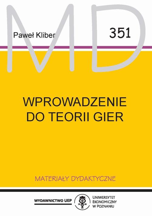Tytuł: Wprowadzenie do teorii gier
Autor: Paweł Kliber
Wydawnictwo: Uniwersytet Ekonomiczny w Poznaniu
Formaty: PDF