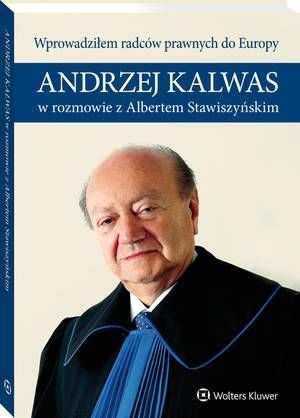 Tytuł: Wprowadziłem radców prawnych do Europy. Andrzej Kalwas w rozmowie z Albertem Stawiszyńskim
Autor: Andrzej Kalwas, Albert Stawiszyński
Wydawnictwo: Wolters Kluwer
Formaty: PDF