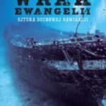 Wrak Ewangelii. Sztuka duchowej nawigacji — okładka e-booka