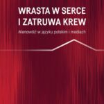 Wrasta w serce i zatruwa krew. Nienawiść w języku polskim i mediach — okładka e-booka