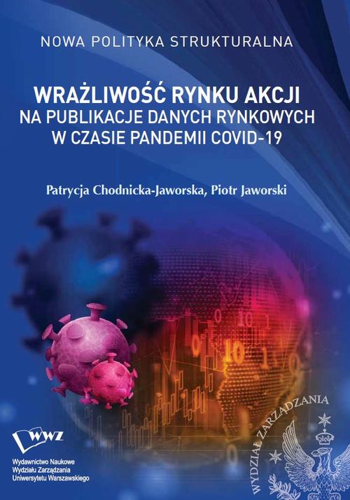 Tytuł: Wrażliwość rynku akcji na publikacje danych rynkowych w czasie pandemii COVID-19
Autor: Patrycja Chodnicka-Jaworska, Piotr Jaworski
Wydawnictwo: Wydawnictwo Naukowe Wydziału Zarządzania UW
Formaty: PDF
