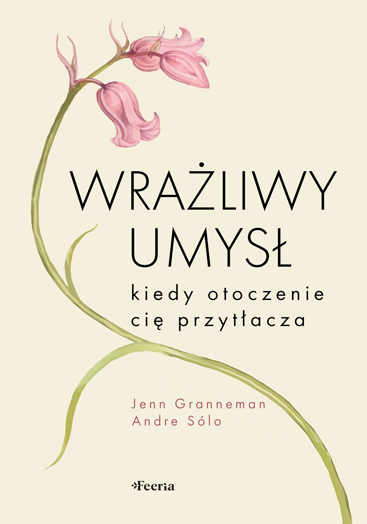 Tytuł: Wrażliwy umysł. Kiedy otoczenie cię przytłacza
Autor: Jenn Granneman, Andre Sólo
Wydawnictwo: Wydawnictwo JK (Aha, Feeria)
Formaty: EPUB, MOBI
