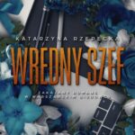 Tytuł: Wredny szef
Autor: Katarzyna Rzepecka
Wydawnictwo: NieZwykłe
Formaty: MOBI, EPUB