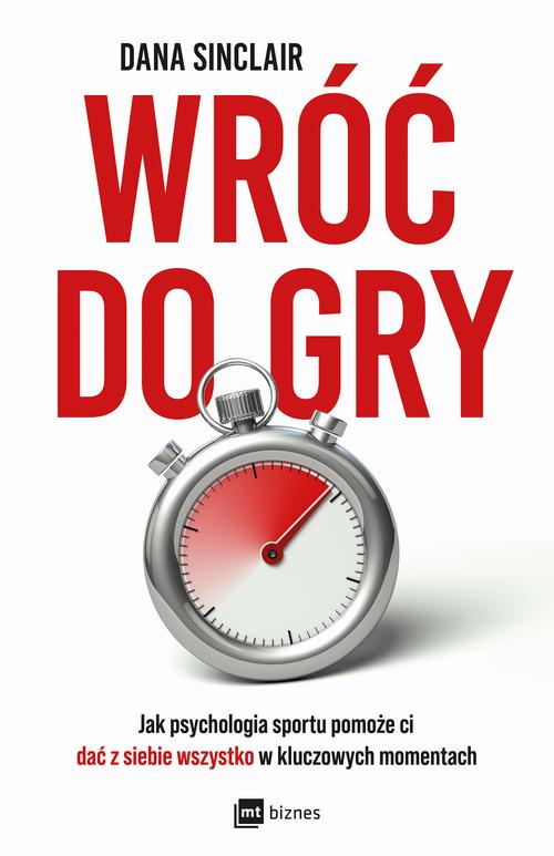 Tytuł: Wróć do gry
Autor: Dana Sinclair
Wydawnictwo: MT Biznes
Formaty: EPUB, MOBI