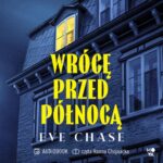 Tytuł: Wrócę przed północą
Autor: Eve Chase
Wydawnictwo: Mova
Formaty: MP3