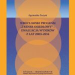 Tytuł: Wrocławski program „Trener Osiedlowy” – ewaluacja wyników z lat 2003–2014
Autor: Agnieszka Surynt
Wydawnictwo: Akademia Wychowania Fizycznego im. Polskich Olimpijczyków we Wrocławiu
Formaty: PDF