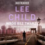 Tytuł: Wróg bez twarzy
Autor: Lee Child
Wydawnictwo: Albatros
Formaty: MP3