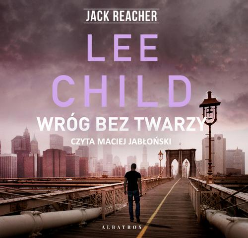 Tytuł: Wróg bez twarzy
Autor: Lee Child
Wydawnictwo: Albatros
Formaty: MP3