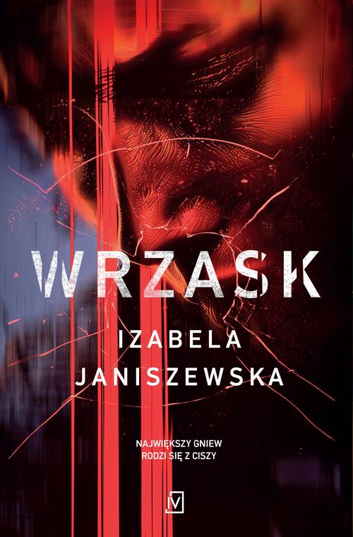 Tytuł: Wrzask wyd. 2
Autor: Izabela Janiszewska
Wydawnictwo: Czwarta Strona
Formaty: EPUB, MOBI