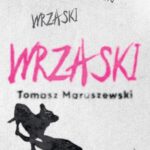 Tytuł: Wrzaski
Autor: Tomasz Maruszewski
Wydawnictwo: SQN
Formaty: MOBI, EPUB