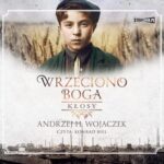 Tytuł: Wrzeciono Boga. Tom 1. Kłosy
Autor: Andrzej H. Wojaczek
Wydawnictwo: Storybox
Formaty: MP3