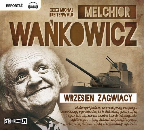 Tytuł: Wrzesień żagwiący
Autor: Melchior Wańkowicz
Wydawnictwo: Storybox
Formaty: MP3