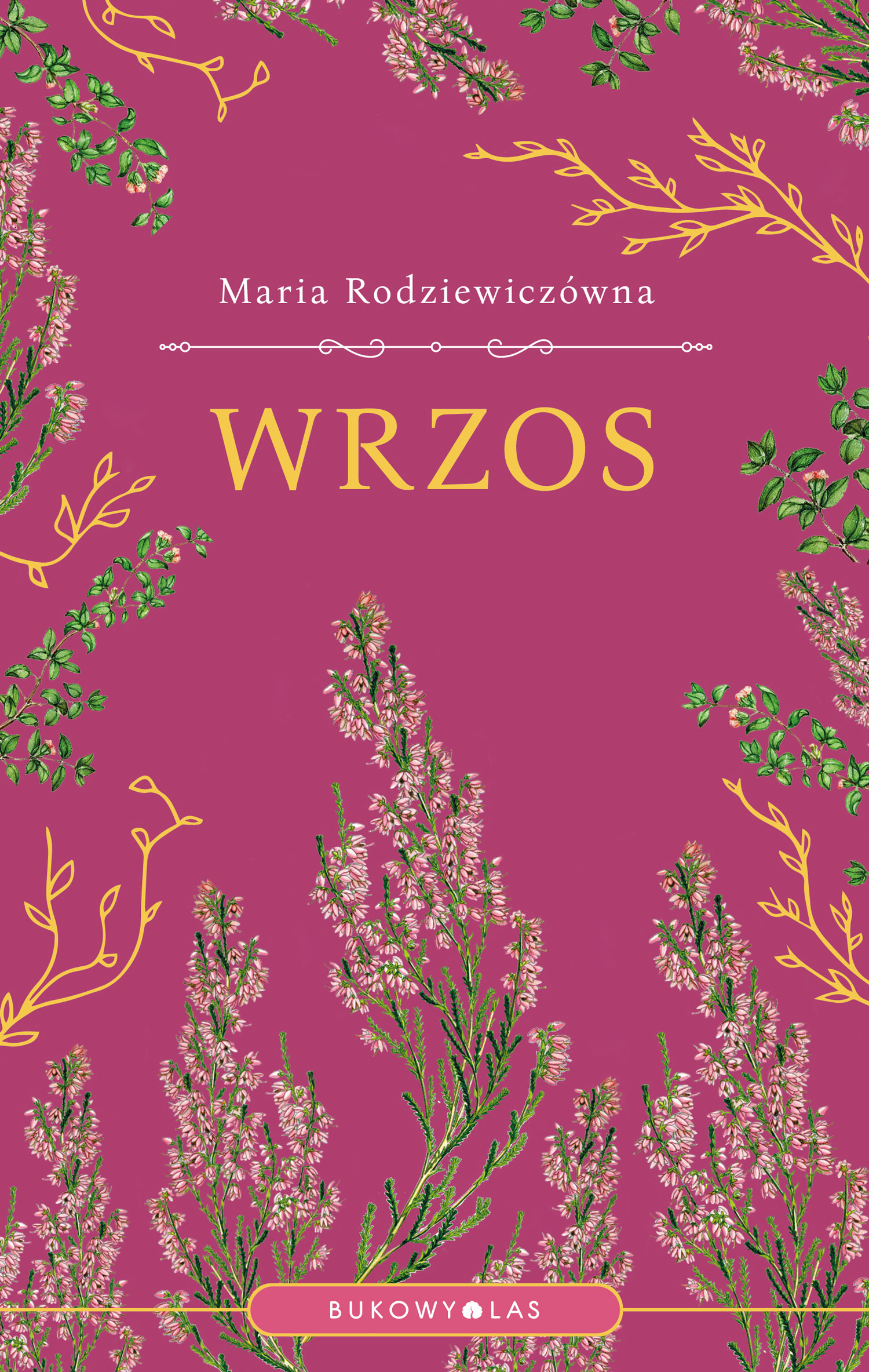 Tytuł: Wrzos (wersja ekskluzywna)
Autor: Maria Rodziewiczówna
Wydawnictwo: Wydawnictwo Bukowy Las
Formaty: EPUB, MOBI