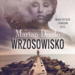 Tytuł: Wrzosowisko
Autor: Marian Derdo
Wydawnictwo: Novae Res
Formaty: EPUB, MOBI