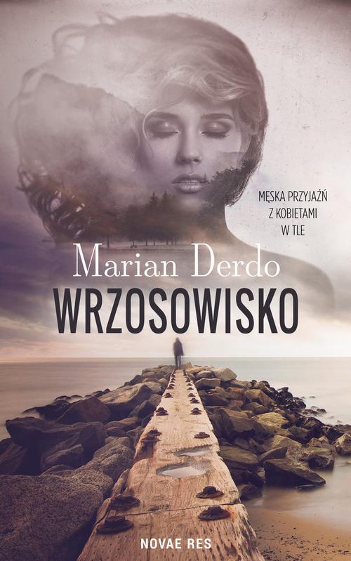 Tytuł: Wrzosowisko
Autor: Marian Derdo
Wydawnictwo: Novae Res
Formaty: EPUB, MOBI