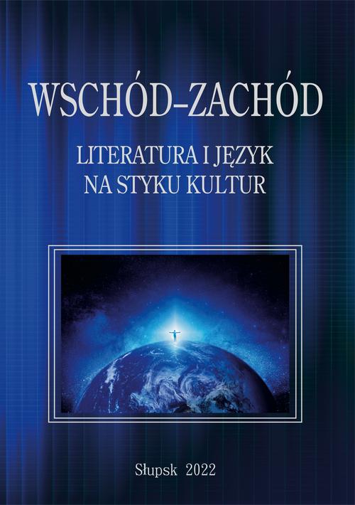 Tytuł: Wschód–Zachód. Literatura i język na styku kultur
Autor: 
Wydawnictwo: Uniwersytet Pomorski w Słupsku
Formaty: PDF