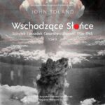 Tytuł: Wschodzące Słońce
Autor: John Toland
Wydawnictwo: Napoleon V
Formaty: MP3