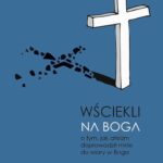 Tytuł: Wściekli na Boga. O tym, jak ateizm doprowadził mnie do wiary w Boga
Autor: Peter Hitchens
Wydawnictwo: Fundacja Prodoteo
Formaty: PDF, EPUB, MOBI