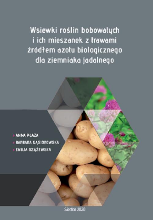 Tytuł: Wsiewki roślin bobowatych i ich mieszanek z trawami źródłem azotu biologicznego dla ziemniaka jadalnego
Autor: Anna Płaza, Barbara Gąsiorowska, Emilia Rzążewska
Wydawnictwo: Uniwersytet w Siedlcach
Formaty: PDF