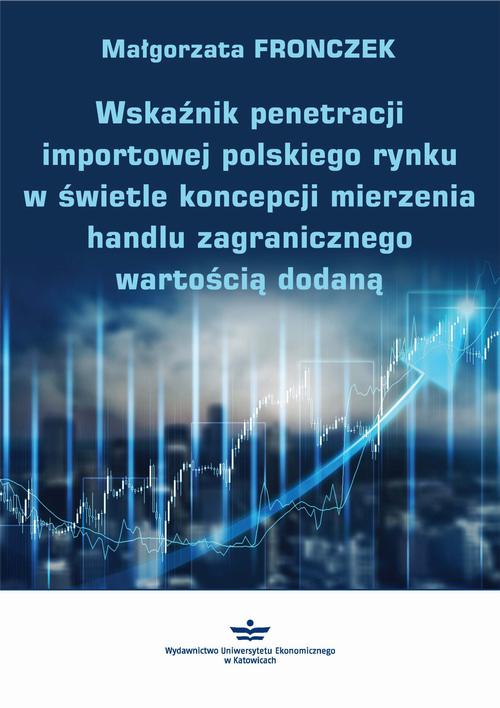 Tytuł: Wskaźnik penetracji importowej polskiego rynku w świetle koncepcji mierzenia handlu zagranicznego wartością dodaną
Autor: Małgorzata Fronczek
Wydawnictwo: Wydawnictwo Uniwersytetu Ekonomicznego w Katowicach
Formaty: PDF