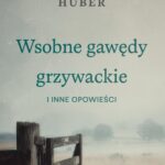 Tytuł: Wsobne gawędy grzywackie i inne opowieści
Autor: Krzysztof Huber
Wydawnictwo: Novae Res
Formaty: MOBI, EPUB