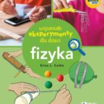 Wspaniałe eksperymenty dla dzieci. Fizyka — okładka e-booka