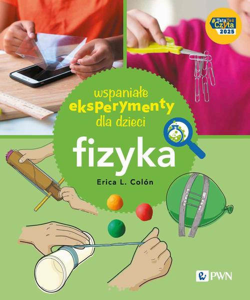 Tytuł: Wspaniałe eksperymenty dla dzieci. Fizyka
Autor: Erica Colón
Wydawnictwo: Wydawnictwo Naukowe PWN
Formaty: EPUB, MOBI