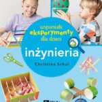 Wspaniałe eksperymenty dla dzieci. Inżynieria — okładka e-booka