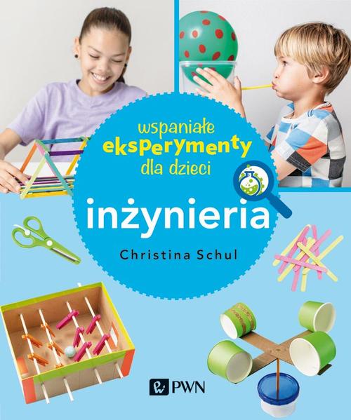 Tytuł: Wspaniałe eksperymenty dla dzieci. Inżynieria
Autor: Christina Herkert Schul
Wydawnictwo: Wydawnictwo Naukowe PWN
Formaty: MOBI, EPUB