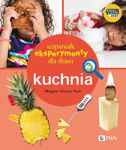 Tytuł: Wspaniałe eksperymenty dla dzieci. Kuchnia
Autor: Megan Olivia Hall
Wydawnictwo: Wydawnictwo Naukowe PWN
Formaty: EPUB, MOBI