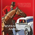 Tytuł: Wspaniałość Ambersonów
Autor: Booth Newton Tartington
Wydawnictwo: MG
Formaty: EPUB, MOBI