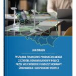 Wsparcie finansowe produkcji energii ze źródeł odnawialnych w Polsce przez wojewódzkie fundusze ochrony środowiska i gospodarki wodnej — okładka e-booka