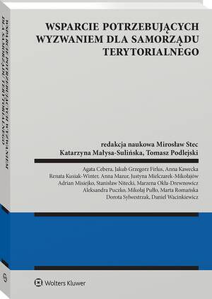 Tytuł: Wsparcie potrzebujących wyzwaniem dla samorządu terytorialnego
Autor: Marta Romańska, Mirosław Stec, Daniel Wacinkiewicz, Katarzyna Małysa-Sulińska, Stanisław Nitecki, Dorota Sylwestrzak, Aleksandra Puczko, Anna Kawecka, Jakub Grzegorz Firlus, Adrian Misiejko, Agata Cebera, Mikołaj Pułło, Renata Kusiak-Winter, Marzena Okła-Drewnowicz, Tomasz Podlejski, Justyna Mielczarek-Mikołajów
Wydawnictwo: Wolters Kluwer
Formaty: PDF