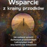 Tytuł: Wsparcie z krainy przodków
Autor: Sharon Anne Klingler
Wydawnictwo: Studio Astropsychologii
Formaty: EPUB, MOBI, PDF
