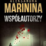Tytuł: Współautorzy
Autor: Aleksandra Marinina
Wydawnictwo: Czwarta Strona
Formaty: EPUB, MOBI
