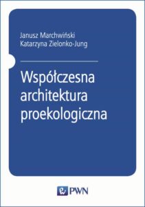 Tytuł: Współczesna architektura proekologiczna
Autor: Janusz Marchwiński, Katarzyna Zielonko-Jung
Wydawnictwo: Wydawnictwo Naukowe PWN
Formaty: EPUB, MOBI