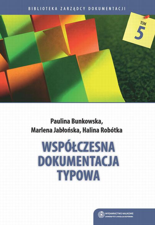 Tytuł: Współczesna dokumentacja typowa
Autor: Paulina Bunkowska, Marlena Jabłońska, Halina Robótka
Wydawnictwo: Wydawnictwo Naukowe UMK
Formaty: PDF
