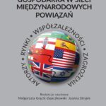 Współczesna gospodarka w sieci międzynarodowych powiązań. Aktorzy, rynki, współzależność, zagrożenia — okładka e-booka