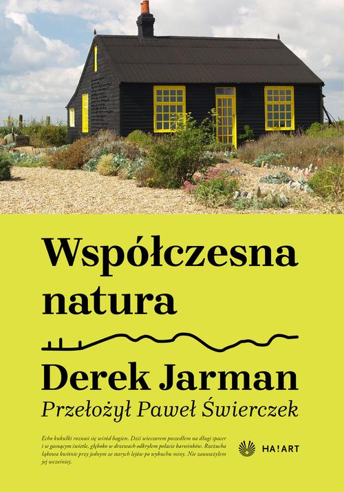 Tytuł: Współczesna natura
Autor: Derek Jarman
Wydawnictwo: Ha!art
Formaty: EPUB, MOBI