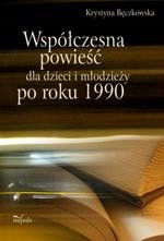 Współczesna powieść dla dzieci i młodzieży po roku 1990 — okładka